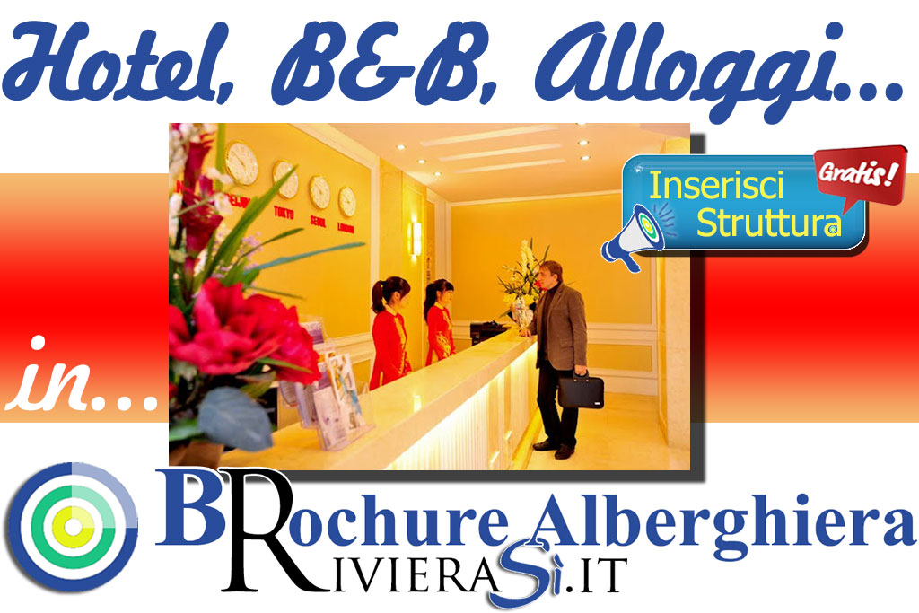 Inserisci la tua struttura ricettiva, hotel, albergo, B&B, pernottamento e colazione, affittacamere, case vacanze, alloggi, motel, ostello  sulla Brochure Alberghiera di RivieraSi.it e ricevi prenotazioni online con Booking.com